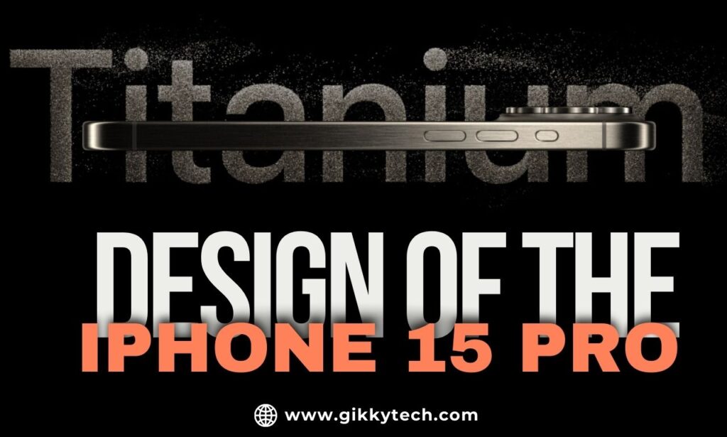 DESIGN OF THE IPHONE 15 PRO