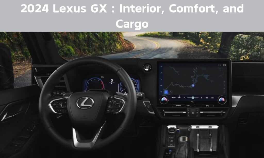 2024 Lexus GX Interior, Comfort, and Cargo